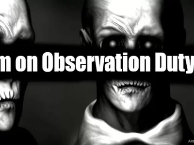 I’m on Observation Duty 6