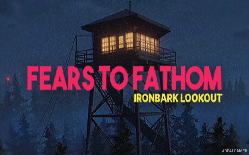 Fears to Fathom &#8211; Ironbark Lookout