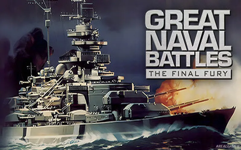 Great Naval Battles: The Final Fury